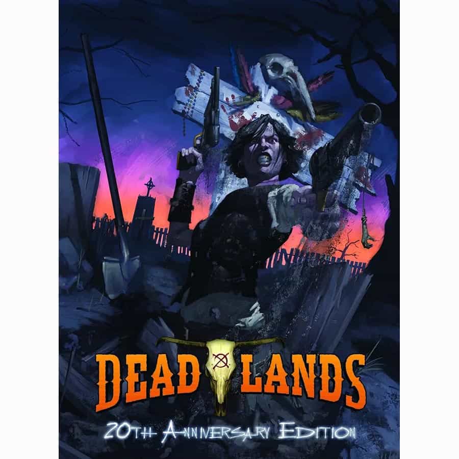 DEADLANDS CLASSIC: 20TH ANNIVERSARY EDITION (2ND PRINTING)