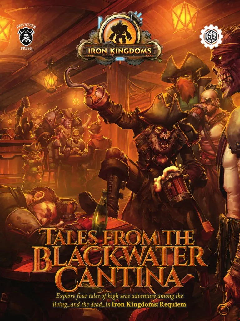 Tales from the Blackwater Cantina (IRON KINGDOMS) *
