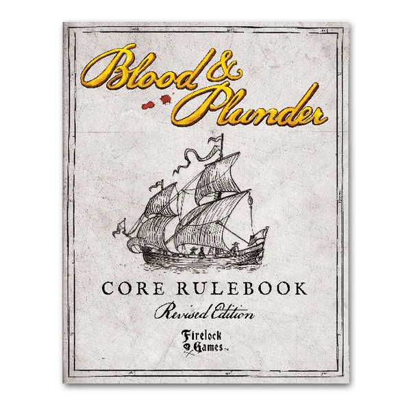 Blood & Plunder: Core Rulebook Revised Edition