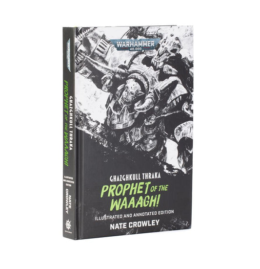 WH40K: Ghazghkull Thraka: Prophet of the Waaagh! (Illustrated and Annotated Edition) ****