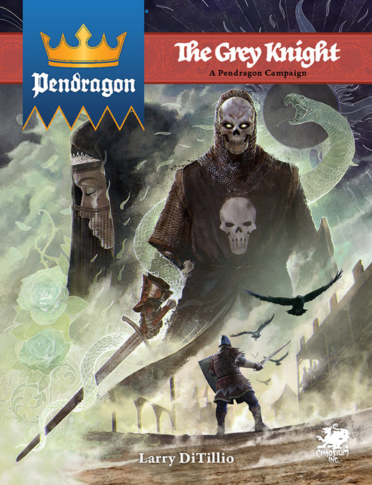 PENDRAGON RPG: THE GREY KNIGHT (A CAMPAIGN BOOK)