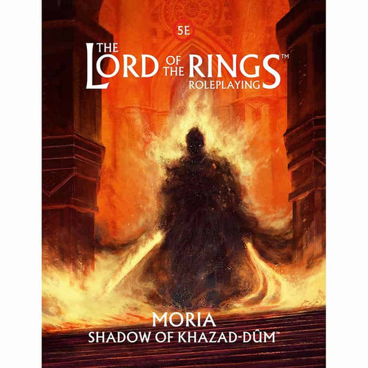 THE LORD OF THE RINGS RPG (5E): MORIA: SHADOW OF KHAZAD-DUM